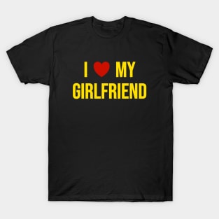 I Love My Girlfriend T-Shirt